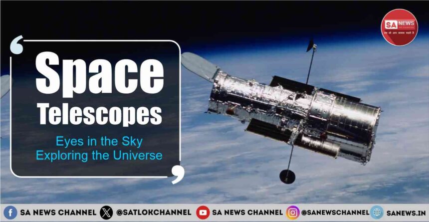 Space Telescopes Eyes in the Sky Exploring the Universe