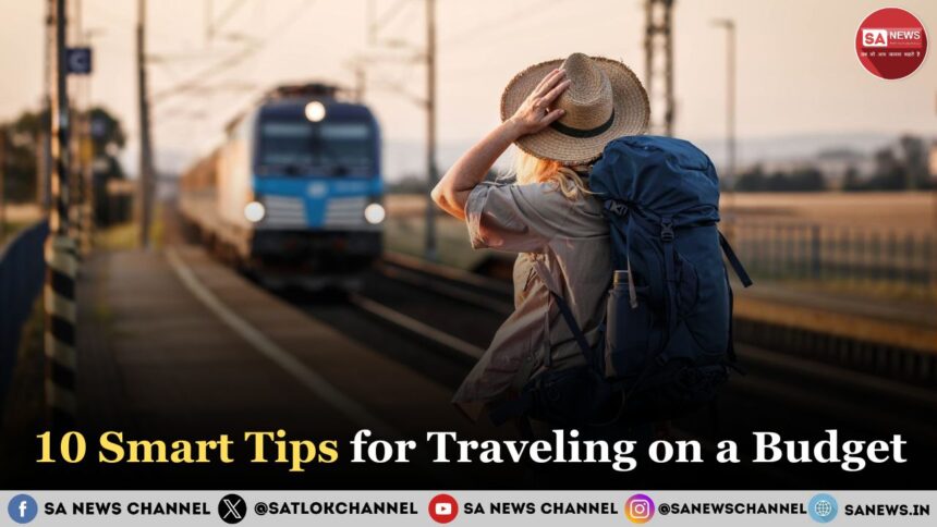 10 Smart Tips for Traveling on a Budget | Travel