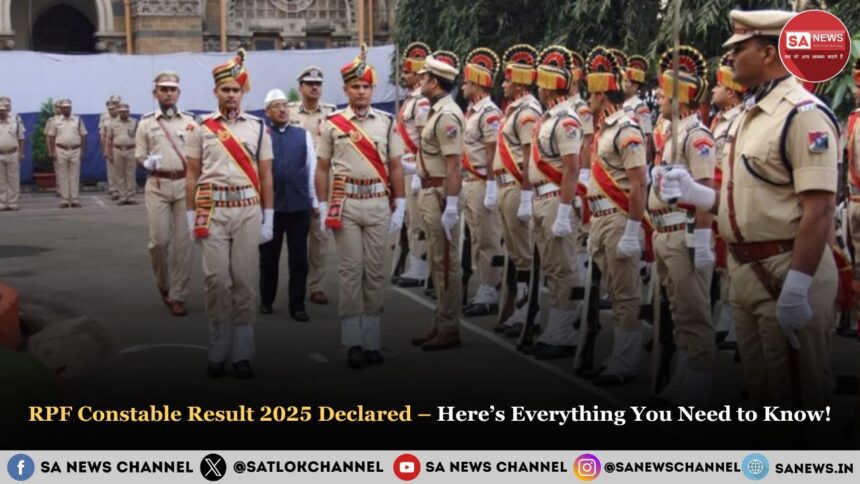 RPF Constable Result 2025 Declared – Here’s Everything You Need to Know
