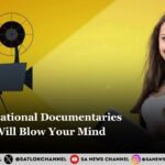 Top Educational Documentaries That Will Blow Your Mind