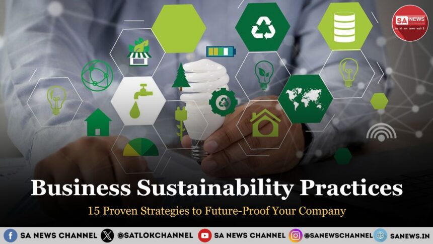 Business Sustainability Practices 15 Proven Strategies to Future-Proof Your Company
