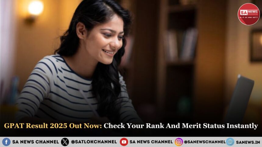 GPAT Result 2025 Out Now: Check Your Rank And Merit Status Instantly