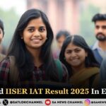 How To Download IISER IAT Result 2025 In Easy Steps