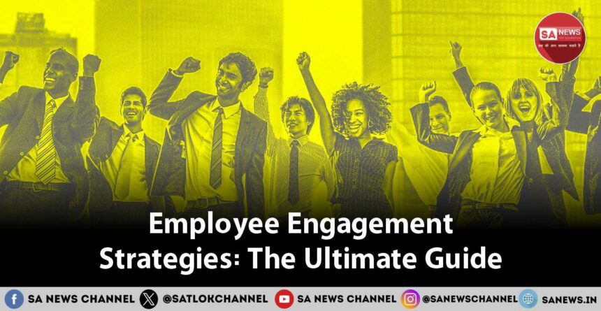 Employee Engagement Strategies The Ultimate Guide 2025