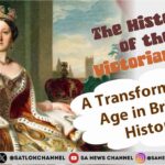 The History of the Victorian Era A Transformative Age in British History