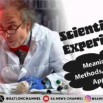 Scientific Experiments Meaning, Types, Methods, and Real-Life Applications