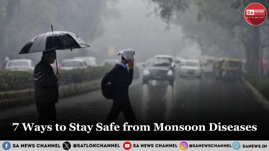 7 Ways to Stay Safe from Monsoon Diseases बरसाती मौसम में अपनाएं ये उपाय