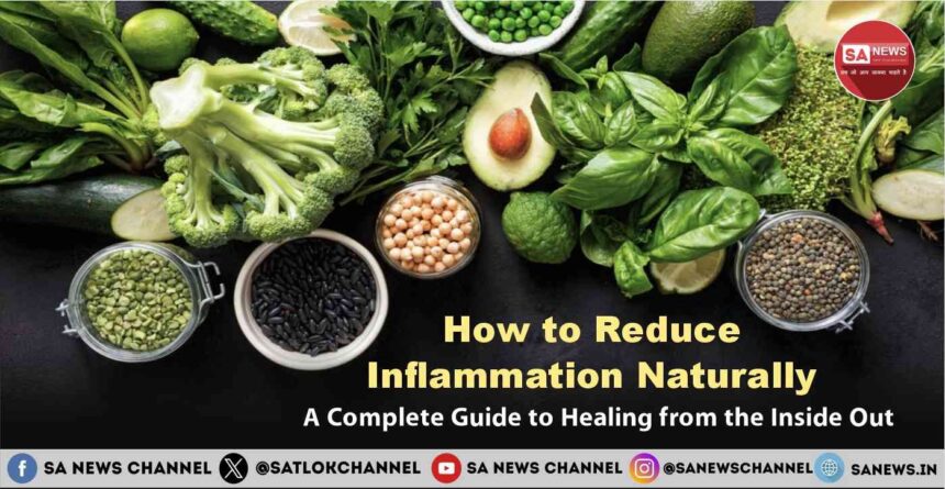 How to Reduce Inflammation Naturally A Complete Guide to Healing from the Inside Out