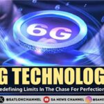 6G Technology Redefining Limits In The Chase For Perfection