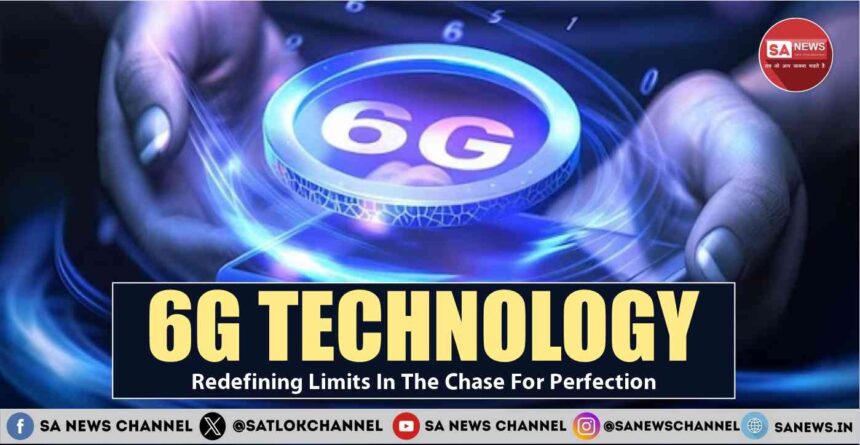 6G Technology Redefining Limits In The Chase For Perfection