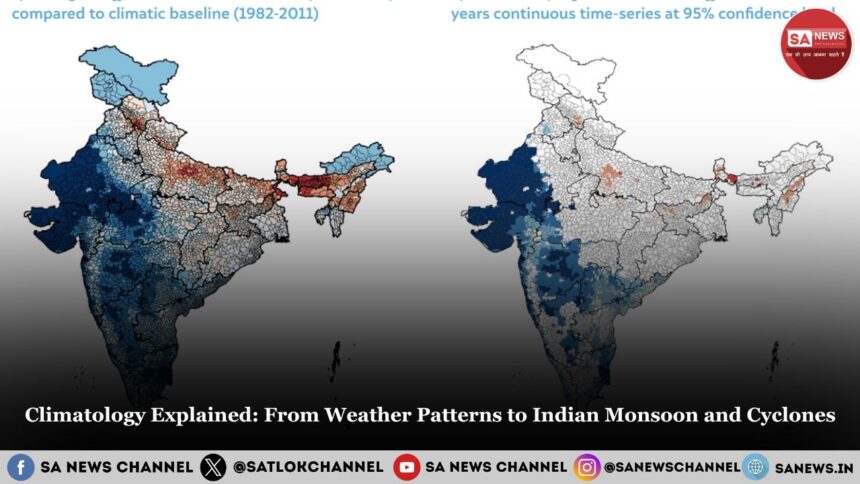 Climatology Explained From Weather Patterns to Indian Monsoon and Cyclones