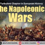 The Napoleonic Wars: A Turbulent Chapter in European History
