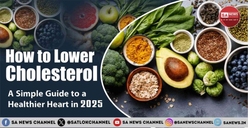 How to Lower Cholesterol A Simple Guide to a Healthier Heart in 2025