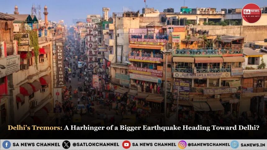 Delhi’s Tremors: A Harbinger of a Bigger Earthquake Heading Toward Delhi?