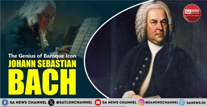 The Genius of Baroque Icon Johann Sebastian Bach