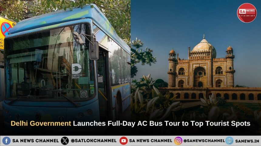 Delhi Government Launches Full-Day AC Bus Tour to Top Tourist Spots