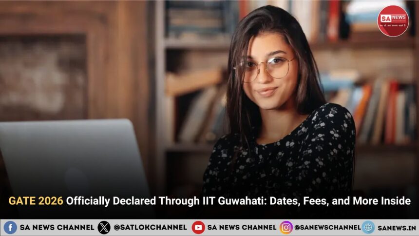 GATE 2026 Officially Declared Through IIT Guwahati Dates, Fees, and More Inside
