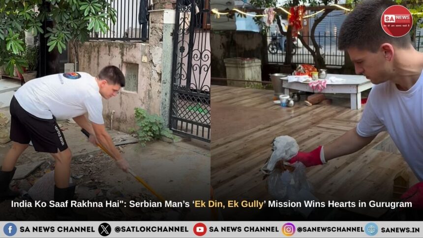 India Ko Saaf Rakhna Hai Serbian Man’s ‘Ek Din, Ek Gully’ Mission Wins Hearts in Gurugra