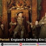 The Tudor Period England’s Defining Era (1485–1603)