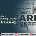 Why Cybersecurity is the Most Promising Career Choice in 2025