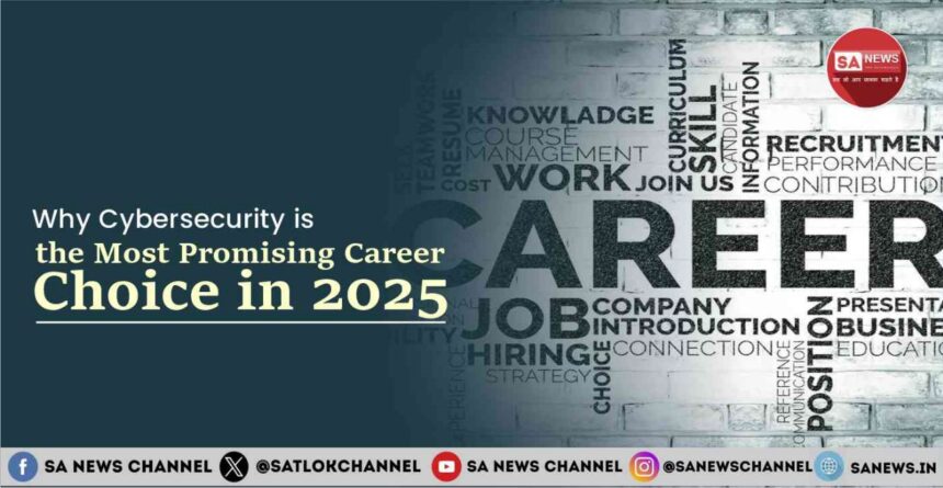 Why Cybersecurity is the Most Promising Career Choice in 2025
