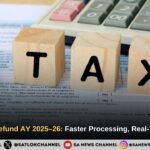 Income Tax Refund AY 2025–26 Faster Processing, Real-Time Tracking & Key Updates