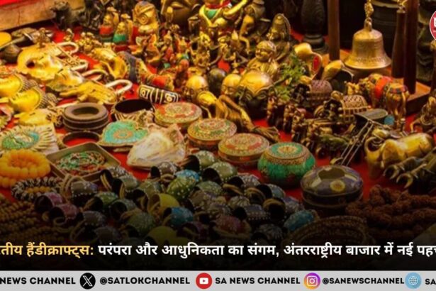 भारतीय हैंडीक्राफ्ट्स 2025: परंपरा और आधुनिकता का संगम, अंतरराष्ट्रीय बाजार में नई पहचान