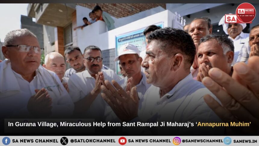 In Gurana Village, Miraculous Help from Sant Rampal Ji Maharaj’s ‘Annapurna Muhim’, Flood Affected Families Got New Light of Hope