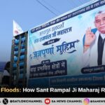 When Flood-Hit Litani Village Asked for Help, Only Sant Rampal Ji Maharaj Answered