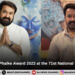 Indian Cinema Icon Mohanlal to Receive the Dadasaheb Phalke Award 2023 at the 71st National Film Awards