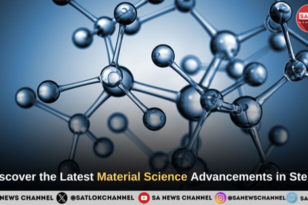 Discover the Latest Material Science Advancements in Steps