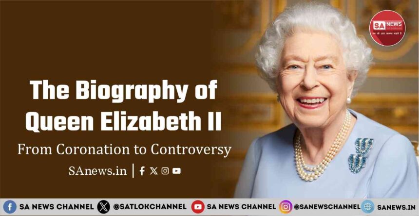 From Coronation to Controversy The Biography of Queen Elizabeth II