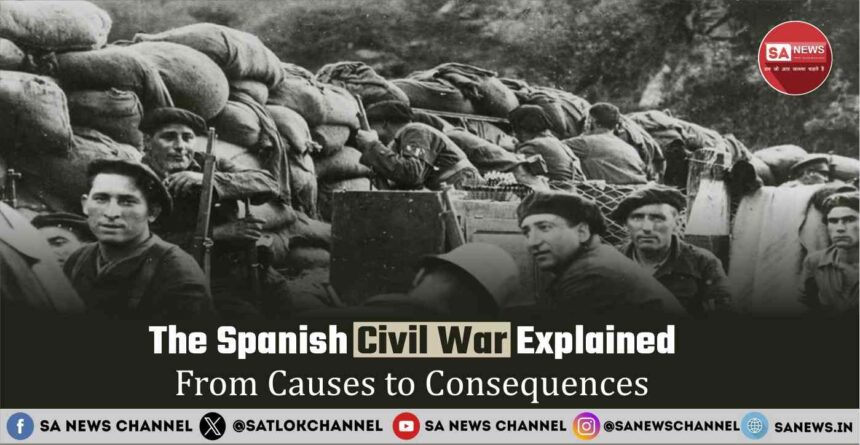 The Spanish Civil War Explained From Causes to Consequences 
