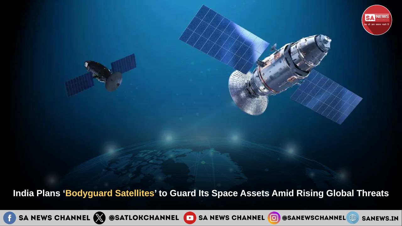 Satilite Protection India Plans ‘Bodyguard Satellites’ to Guard Its Space Assets Amid ...