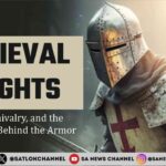 Medieval Knights: History, Chivalry, and the True Reality Behind the Armor