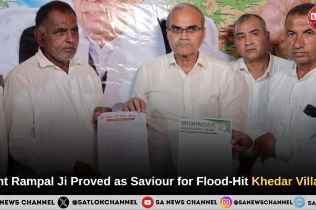 Sant Rampal Ji Maharaj Proved as Saviour for Flood-Hit Khedar Village
