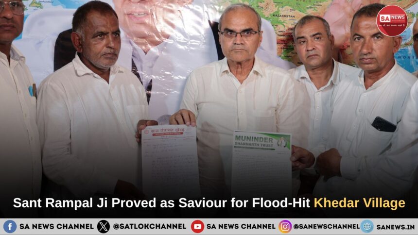 Sant Rampal Ji Maharaj Proved as Saviour for Flood-Hit Khedar Village