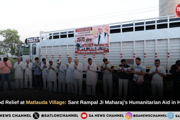 Flood Relief at Matlauda Village: Sant Rampal Ji Maharaj’s Humanitarian Aid in Hisar