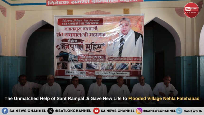 The Unmatched Help of Sant Rampal Ji Maharaj Gave New Life to Flooded Village Nehla Fatehabad Haryana