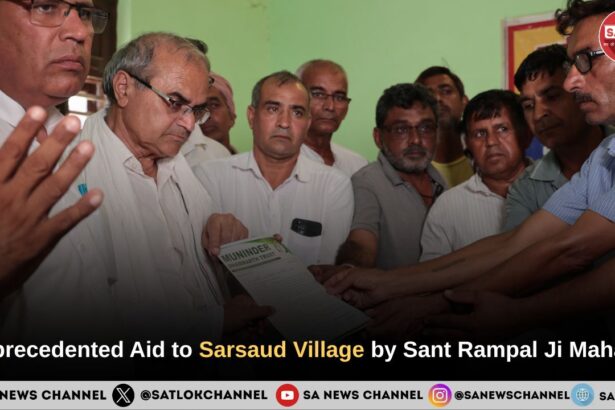 Unprecedented Aid to Sarsaud Village by Sant Rampal Ji Maharaj