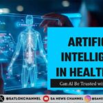 Artificial Intelligence in Healthcare Can AI Be Trusted with Our Health