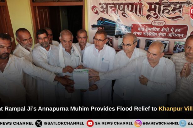 Sant Rampal Ji Maharaj’s Annapurna Muhim Provides Flood Relief to Khanpur Village