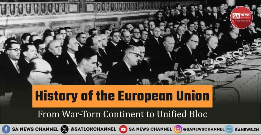 History of the European Union From War-Torn Continent to Unified Bloc