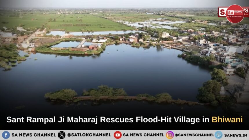 A Miracle in Gujarani Village Sant Rampal Ji Maharaj Drains Floodwaters in Just 24 Hours