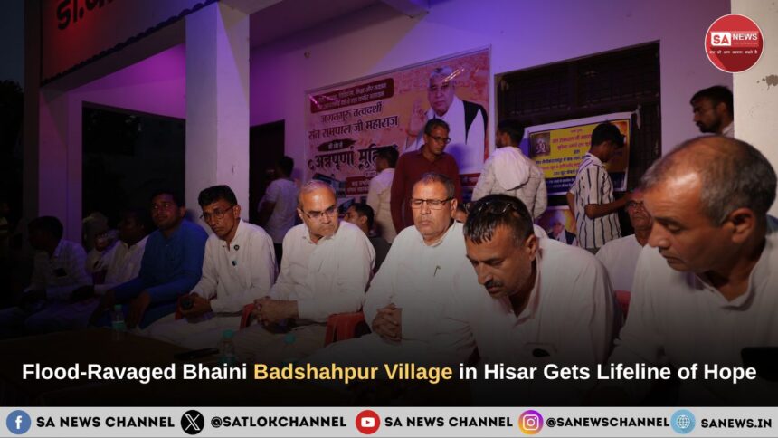 Flood-Ravaged Bhaini Badshahpur Village in Hisar Gets Lifeline of Hope