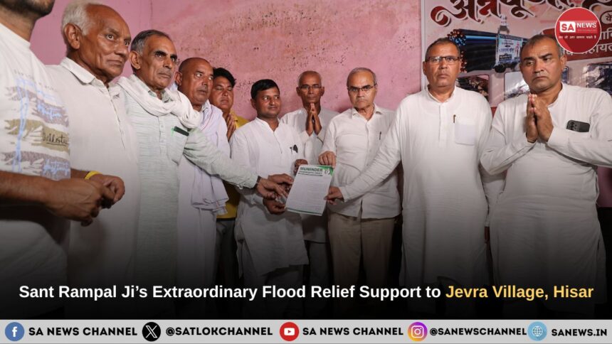 Sant Rampal Ji Maharaj’s Extraordinary Flood Relief Support to Jevra Village, Hisar