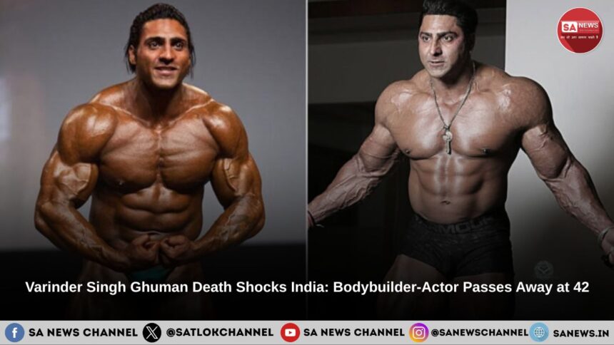 Varinder Singh Ghuman Death Shocks India Bodybuilder-Actor Passes Away at 47