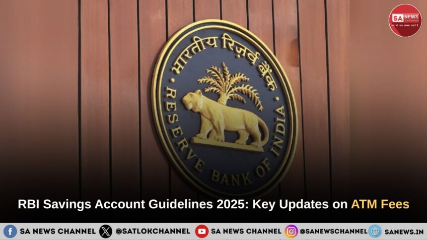 RBI Savings Account Guidelines 2025: Key Updates on ATM Fees, KYC & Cheque Clearance