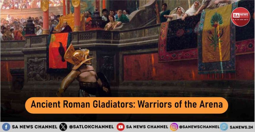 Ancient Roman Gladiators Warriors of the Arena