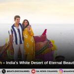 Rann of KutchIndia White Desert of Eternal Beauty and Culture